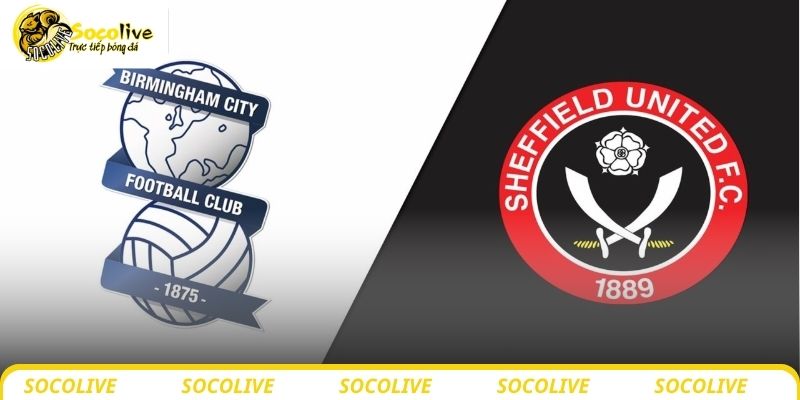 Nhận định bóng đá Birmingham vs Sheffield United