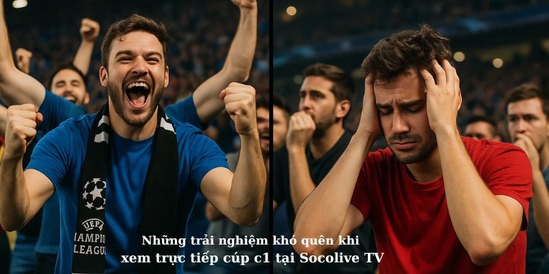 Trải nghiệm xem trực tiếp cúp C1 tại Socolive TV