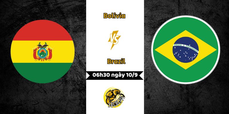 Nhận định bóng đá Bolivia vs Brazil – 06h30 ngày 10/9